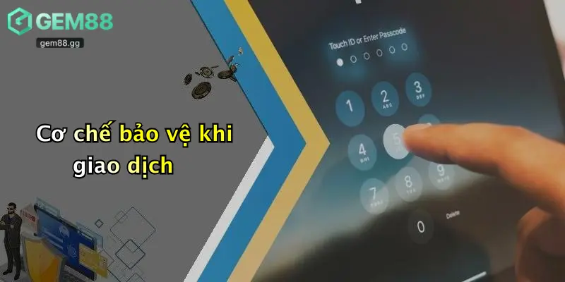 Cơ chế bảo vệ khi giao dịch