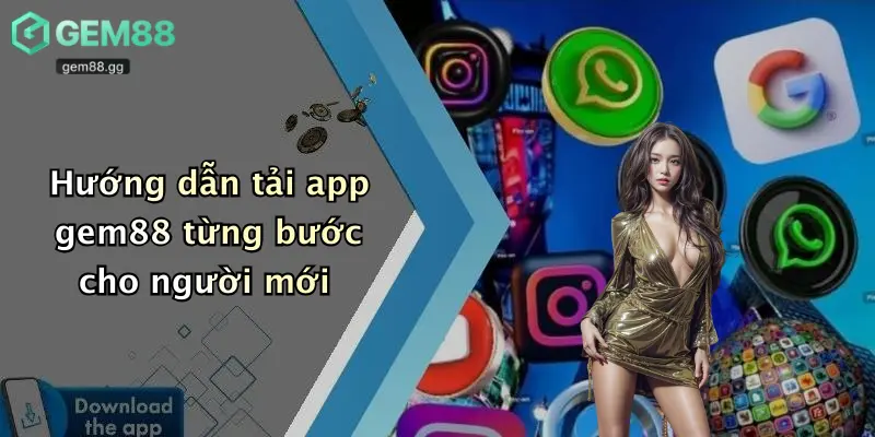 Hướng dẫn tải app gem88 từng bước cho người mới